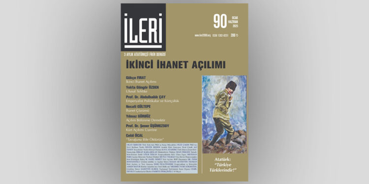İleri dergisinin yeni sayısı çıktı!İkinci İhanet Açılımı